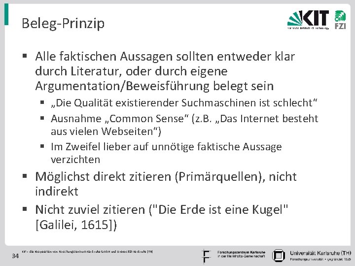 Beleg-Prinzip § Alle faktischen Aussagen sollten entweder klar durch Literatur, oder durch eigene Argumentation/Beweisführung