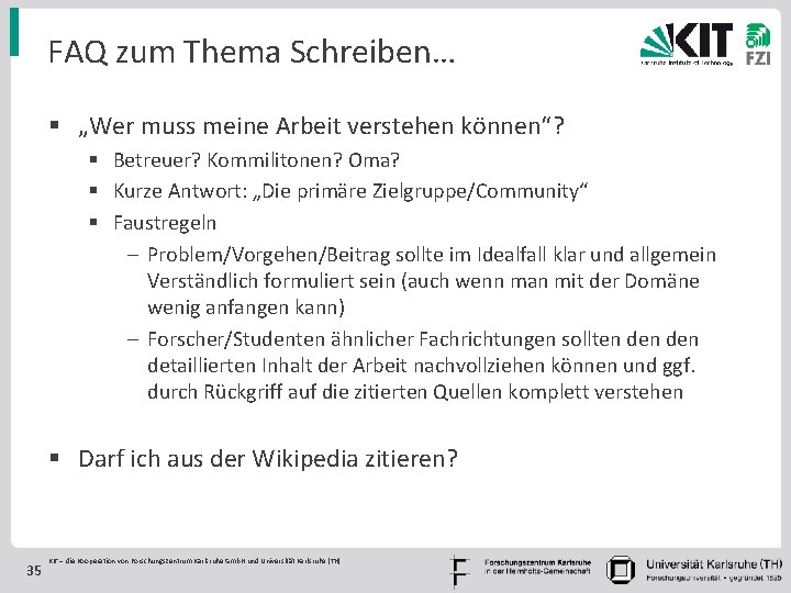 FAQ zum Thema Schreiben… § „Wer muss meine Arbeit verstehen können“? § Betreuer? Kommilitonen?