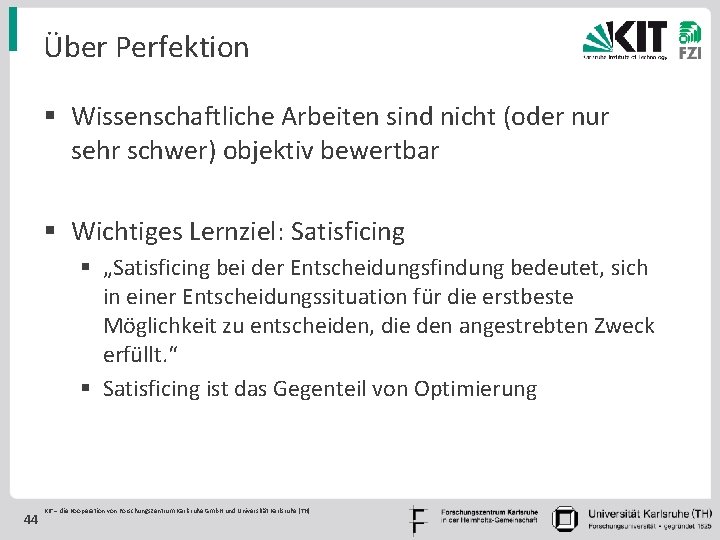 Über Perfektion § Wissenschaftliche Arbeiten sind nicht (oder nur sehr schwer) objektiv bewertbar §