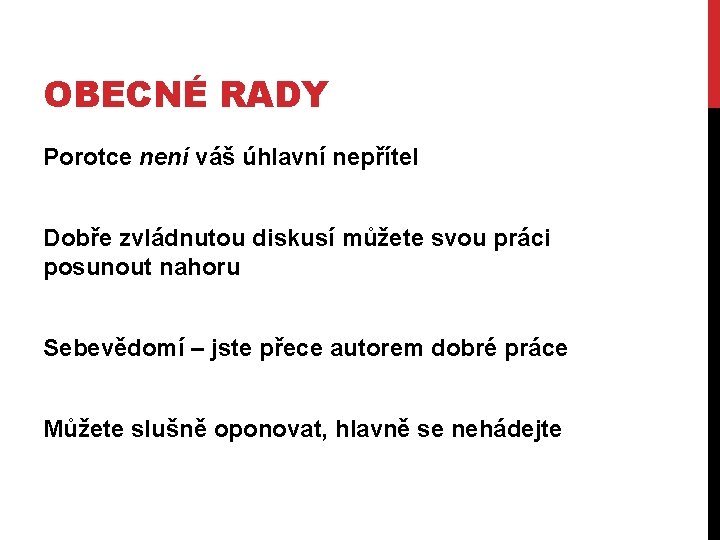 OBECNÉ RADY Porotce není váš úhlavní nepřítel Dobře zvládnutou diskusí můžete svou práci posunout