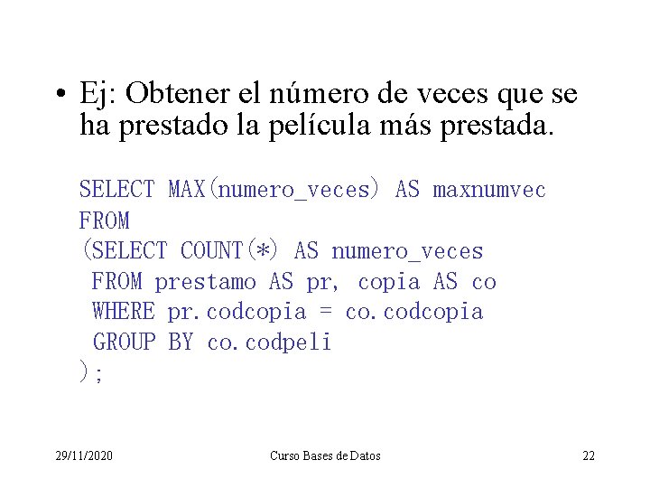  • Ej: Obtener el número de veces que se ha prestado la película