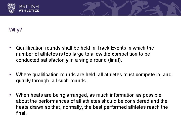Why? • Qualification rounds shall be held in Track Events in which the number