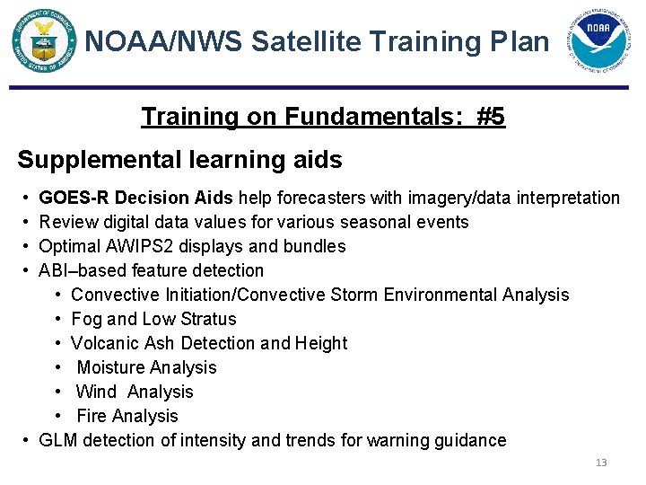 NOAA/NWS Satellite Training Plan Training on Fundamentals: #5 Supplemental learning aids • • GOES-R
