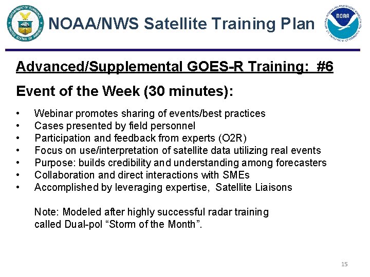 NOAA/NWS Satellite Training Plan Advanced/Supplemental GOES-R Training: #6 Event of the Week (30 minutes):