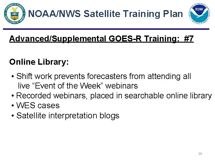 NOAA/NWS Satellite Training Plan Advanced/Supplemental GOES-R Training: #7 Online Library: • Shift work prevents