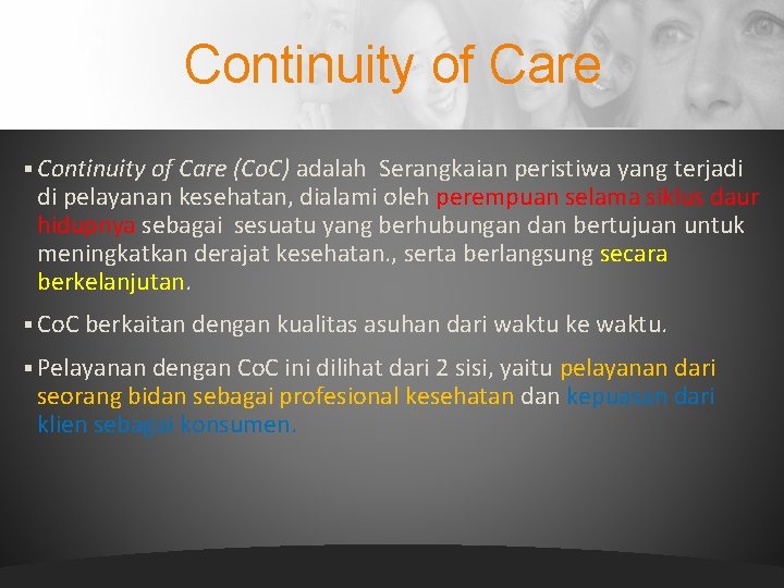 Continuity of Care § Continuity of Care (Co. C) adalah Serangkaian peristiwa yang terjadi