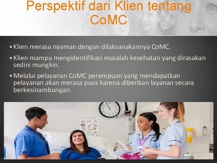 Perspektif dari Klien tentang Co. MC § Klien merasa nyaman dengan dilaksanakannya Co. MC.