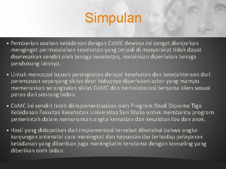 Simpulan § Pemberian asuhan kebidanan dengan Co. MC dewasa ini sangat dianjurkan mengingat permasalahan