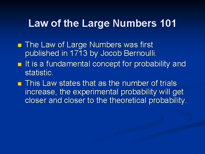 Law of the Large Numbers 101 n n n The Law of Large Numbers Law of the Large Numbers 101 n n n The Law of Large Numbers