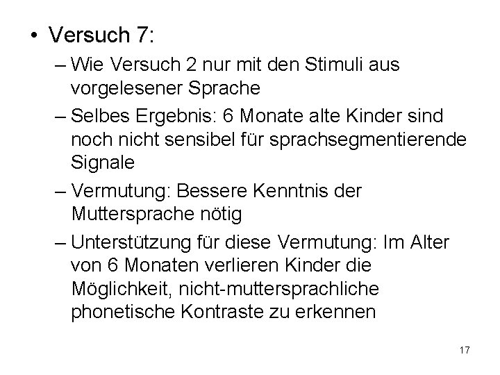  • Versuch 7: – Wie Versuch 2 nur mit den Stimuli aus vorgelesener