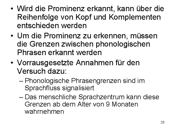  • Wird die Prominenz erkannt, kann über die Reihenfolge von Kopf und Komplementen