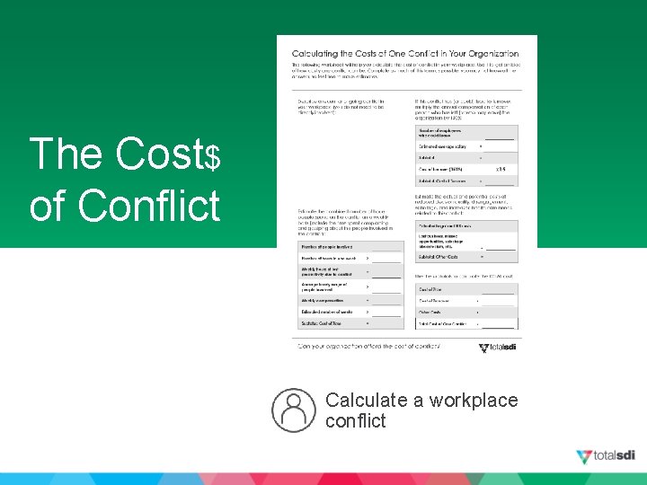 The Cost$ of Conflict Calculate a workplace conflict 