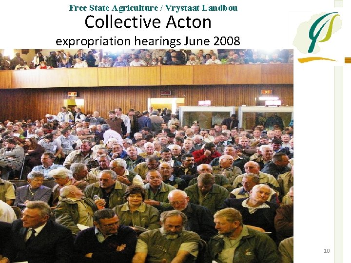 Free State Agriculture / Vrystaat Landbou Collective Acton expropriation hearings June 2008 10 