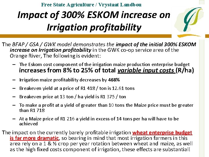 Free State Agriculture / Vrystaat Landbou Impact of 300% ESKOM increase on Irrigation profitability