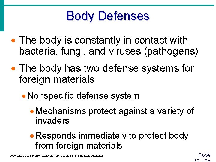 Body Defenses · The body is constantly in contact with bacteria, fungi, and viruses