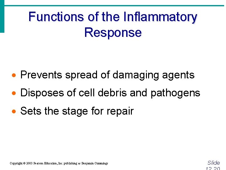 Functions of the Inflammatory Response · Prevents spread of damaging agents · Disposes of