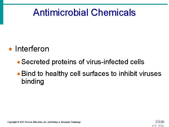 Antimicrobial Chemicals · Interferon · Secreted proteins of virus-infected cells · Bind to healthy