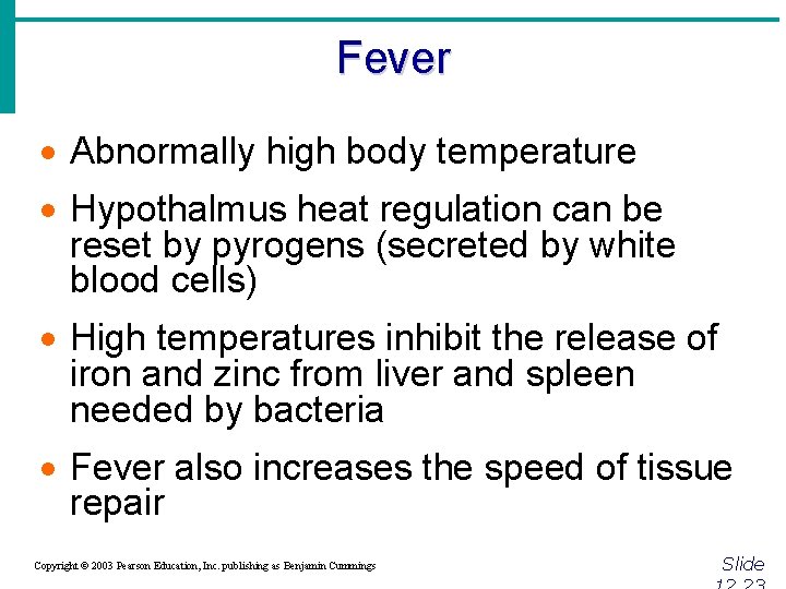 Fever · Abnormally high body temperature · Hypothalmus heat regulation can be reset by