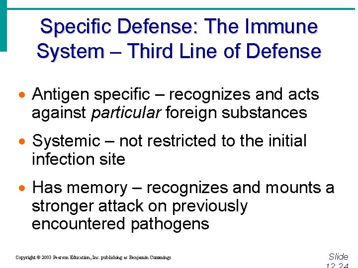 Specific Defense: The Immune System – Third Line of Defense · Antigen specific –