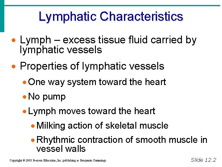 Lymphatic Characteristics · Lymph – excess tissue fluid carried by lymphatic vessels · Properties