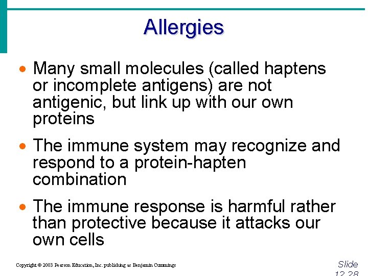 Allergies · Many small molecules (called haptens or incomplete antigens) are not antigenic, but