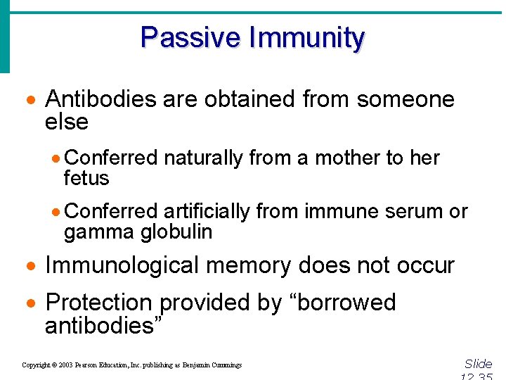 Passive Immunity · Antibodies are obtained from someone else · Conferred naturally from a