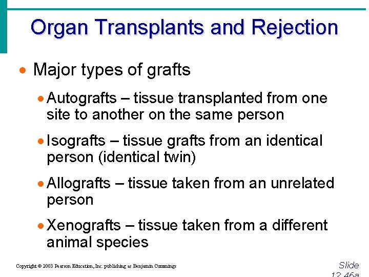 Organ Transplants and Rejection · Major types of grafts · Autografts – tissue transplanted