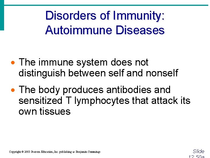 Disorders of Immunity: Autoimmune Diseases · The immune system does not distinguish between self