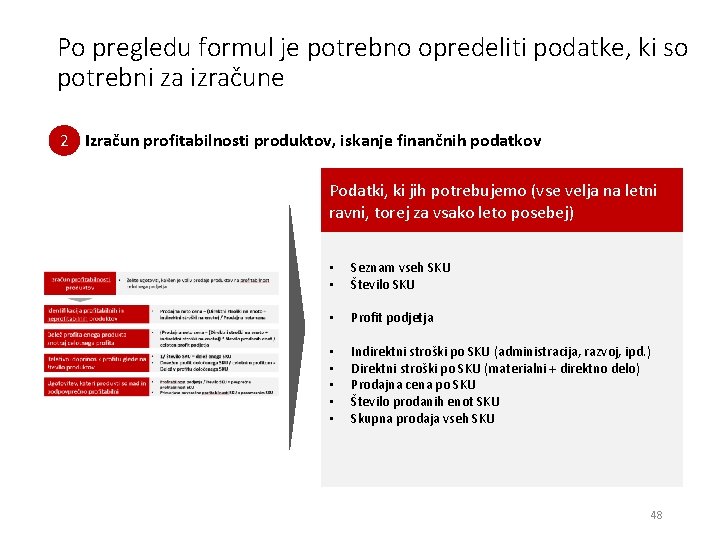 Po pregledu formul je potrebno opredeliti podatke, ki so potrebni za izračune 2 Izračun