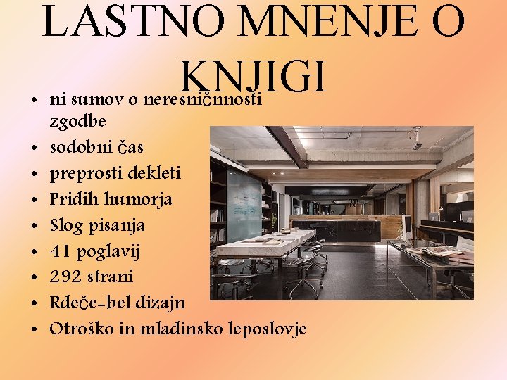 LASTNO MNENJE O KNJIGI • ni sumov o neresničnnosti • • zgodbe sodobni čas