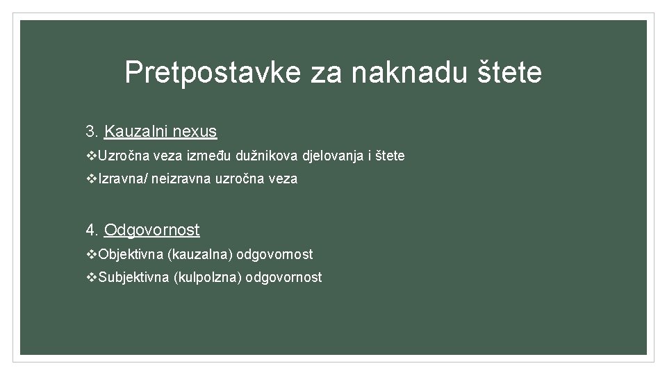 Pretpostavke za naknadu štete 3. Kauzalni nexus v. Uzročna veza između dužnikova djelovanja i