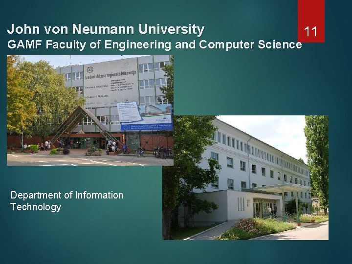 John von Neumann University GAMF Faculty of Engineering and Computer Science Department of Information