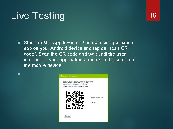 Live Testing Start the MIT App Inventor 2 companion application app on your Android