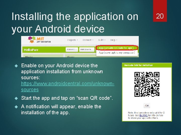 Installing the application on your Android device Enable on your Android device the application