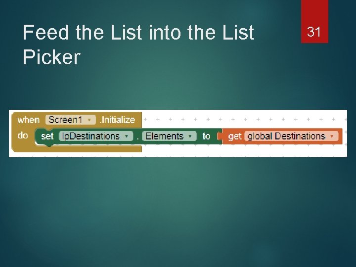 Feed the List into the List Picker 31 