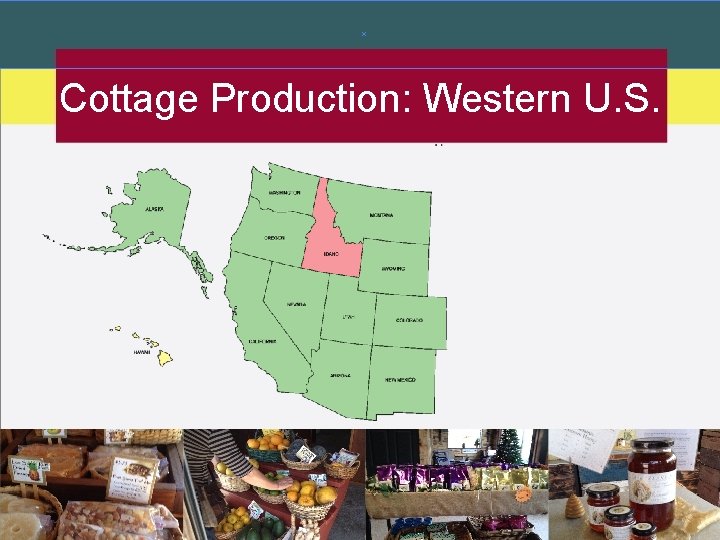 Cottage Production: Western U. S. Cottage Production: Western U. S.