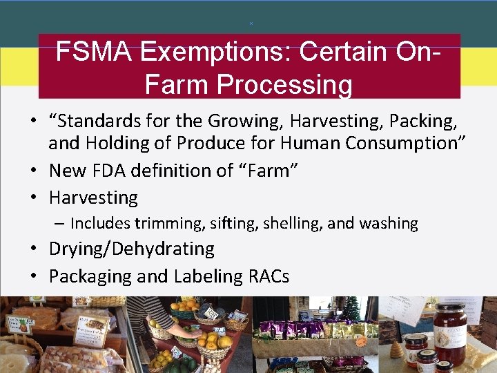 FSMA Exemptions: Certain On. Farm Processing • “Standards for the Growing, Harvesting, Packing, and FSMA Exemptions: Certain On. Farm Processing • “Standards for the Growing, Harvesting, Packing, and
