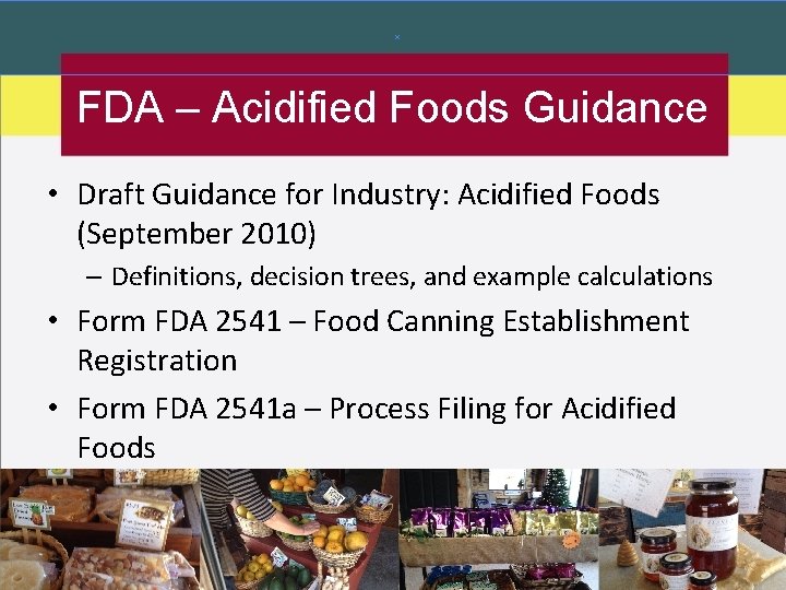FDA – Acidified Foods Guidance • Draft Guidance for Industry: Acidified Foods (September 2010) FDA – Acidified Foods Guidance • Draft Guidance for Industry: Acidified Foods (September 2010)