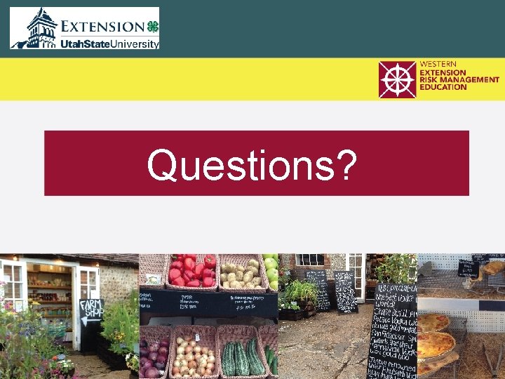 Questions? Questions?