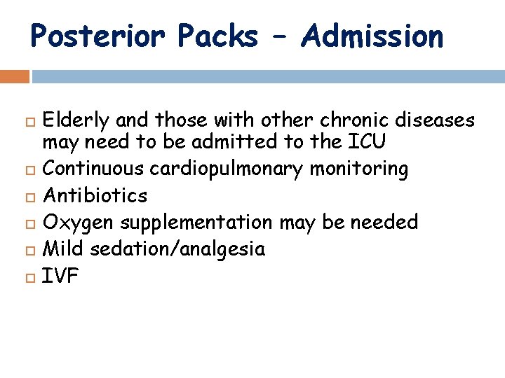 Posterior Packs – Admission Elderly and those with other chronic diseases may need to