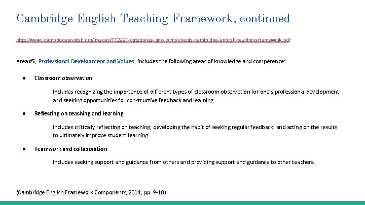 Cambridge English Teaching Framework, continued https: //www. cambridgeenglish. org/images/172991 -categories-and-components-cambridge-english-teaching-framework. pdf Area #5, Professional