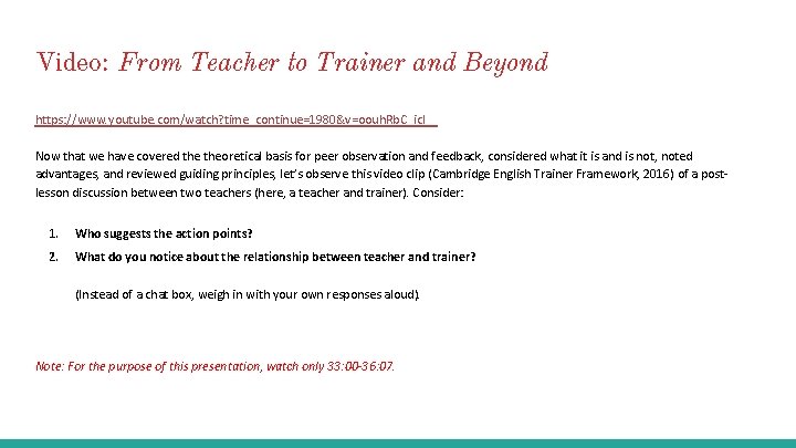 Video: From Teacher to Trainer and Beyond https: //www. youtube. com/watch? time_continue=1980&v=oouh. Rb. C_ic.