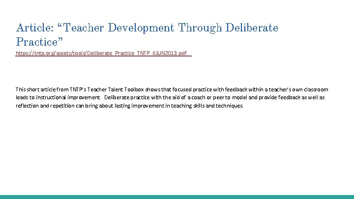 Article: “Teacher Development Through Deliberate Practice” https: //tntp. org/assets/tools/Deliberate_Practice_TNTP_6 JUN 2013. pdf This short