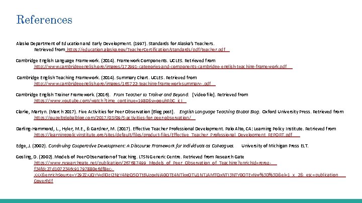 References Alaska Department of Education and Early Development. (1997). Standards for Alaska’s Teachers. Retrieved