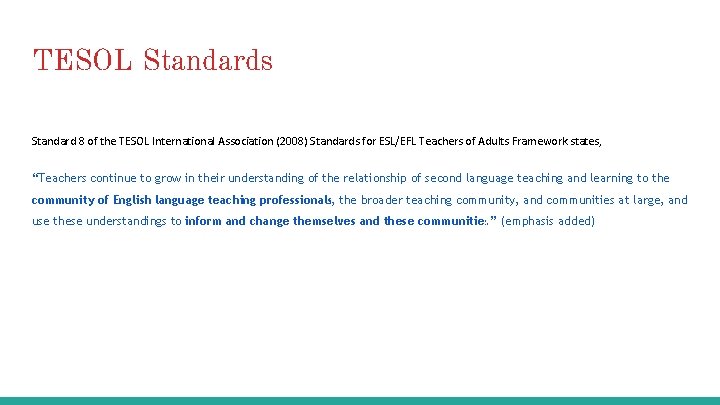 TESOL Standards Standard 8 of the TESOL International Association (2008) Standards for ESL/EFL Teachers