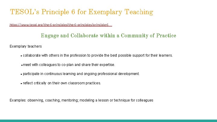 TESOL’s Principle 6 for Exemplary Teaching https: //www. tesol. org/the-6 -principles/principle-6 Engage and Collaborate
