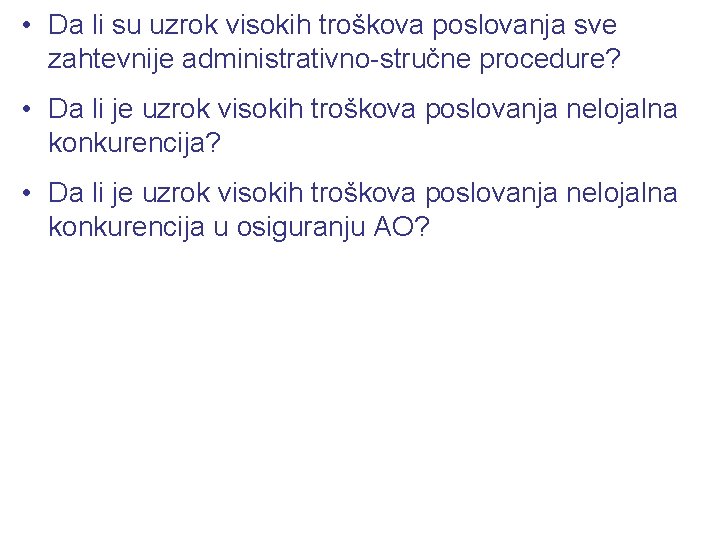  • Da li su uzrok visokih troškova poslovanja sve zahtevnije administrativno-stručne procedure? •