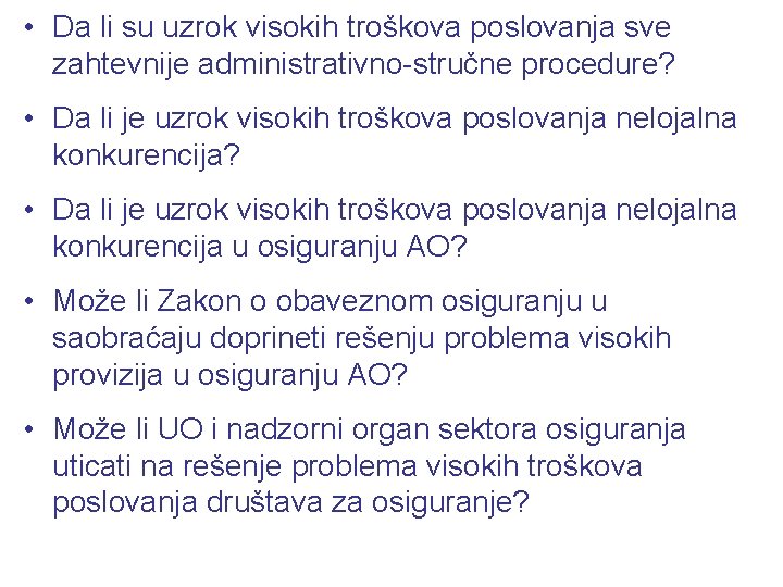  • Da li su uzrok visokih troškova poslovanja sve zahtevnije administrativno-stručne procedure? •