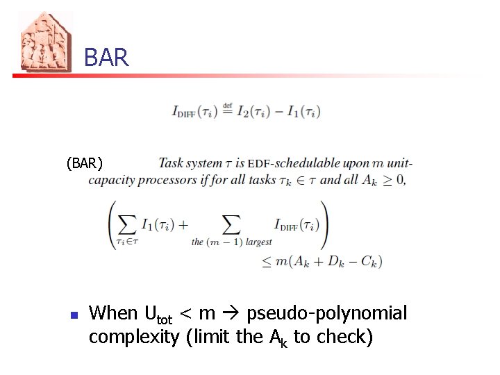 BAR (BAR) n When Utot < m pseudo-polynomial complexity (limit the Ak to check)