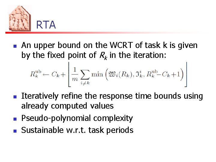 RTA n n An upper bound on the WCRT of task k is given